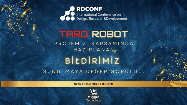 RDCONF 2023´de Miggra Teknoloji Taro Robot projesinin bildirisini sunmaya hak kazandı.